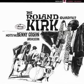 The Roland Kirk Quartet Meets The Benny Golson Orchestra