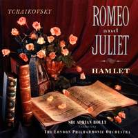 Tchaikovsky: Romeo and Juliet / Hamlet