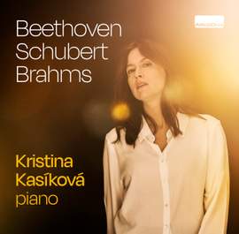 Beethoven, Schubert, Brahms, Kristina Kasíková - piano