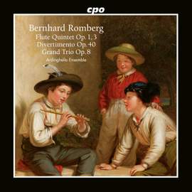 Bernhard Romberg: Flute Quintet Op. 1, 3 - Divertimento Op. 40 - Grand Trio Op. 8