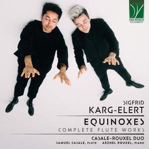 Sigfrid Karg-Elert: Equinoxes - Complete Flute Works