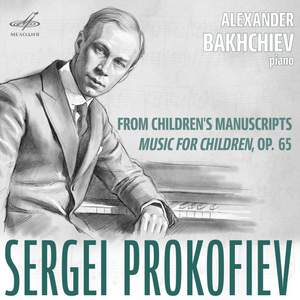 Prokofiev: From Children's Manuscripts, 'Music for Children', Op. 65