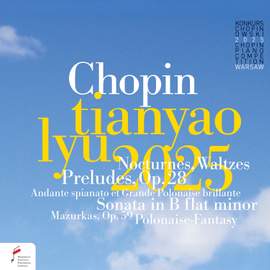 Fryderyk Chopin: Nocturnes; Waltzes; Preludes Op.28 (tianyao Lyu 2025)