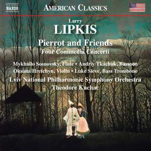 Larry Lipkis: Pierrot and Friends - Four Commedia Concerti