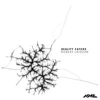 Robert Laidlow: Reality Eaters