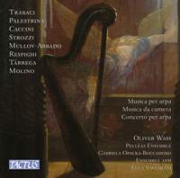 Harp Music; Chamber Music; Harp Concerto (trabaci; Palestrina; Caccini; Strozzi; Mullov-Abbado; Respighi; Tárrega; Molino)