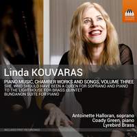 Linda Kouvaras: Piano Music, Chamber Works and Songs, Vol. 3