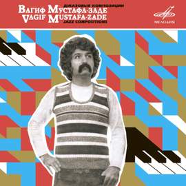 Vagif Mustafazadeh Jazz Compositions