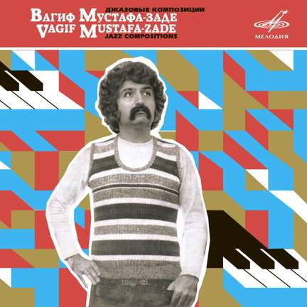 Vagif Mustafazadeh Jazz Compositions