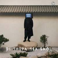 Di THUPA TSA SMOL