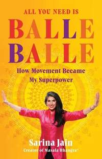 All You Need Is Balle Balle: How Movement Became My Superpower