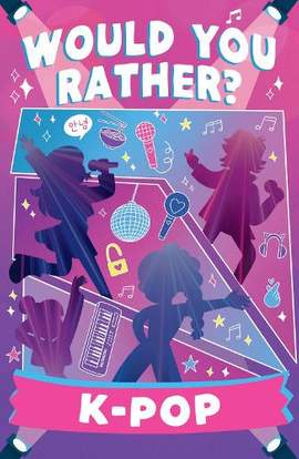 Would You Rather? K-Pop (Would You Rather…)