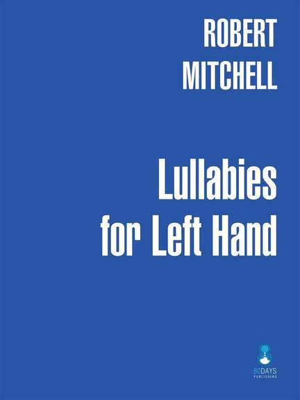 Robert Mitchell: Lullabies for Left Hand