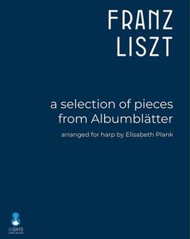 Franz Liszt: A selection of pieces from Albumblatter