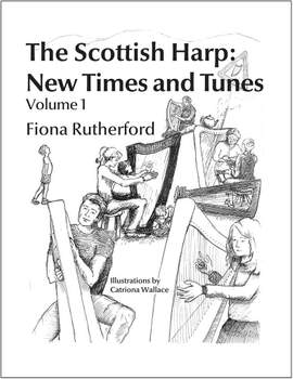 Fiona Rutherford: The Scottish Harp: New Times and Tunes Vol. 1