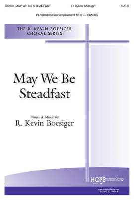 R. Kevin Boesiger: May We Be Steadfast