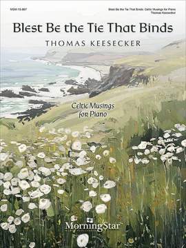Thomas Keesecker: Blest Be the Tie That Binds