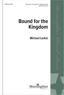 Michael Larkin: Bound for the Kingdom