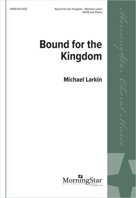 Michael Larkin: Bound for the Kingdom