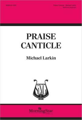 Michael Larkin: Praise Canticle