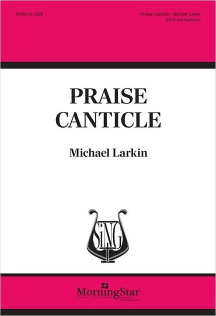 Michael Larkin: Praise Canticle