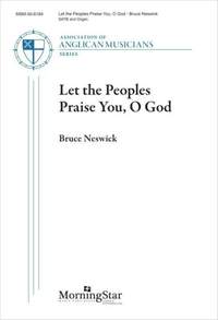 Bruce Neswick: Let the Peoples Praise You, O God