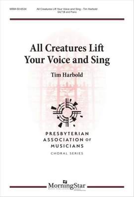 Tim Harbold: All Creatures Lift Your Voice and Sing