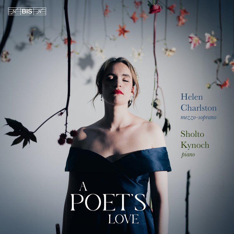 Helen Charlston / Sholto Kynoch — A Poet's Love