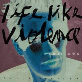 Life Like Violence: The Remixes