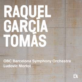 Raquel García Tomás: Orchestral Works