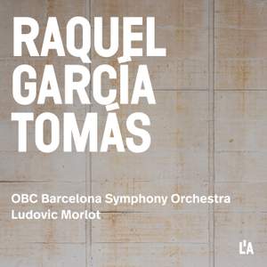 Raquel García Tomás: Orchestral Works
