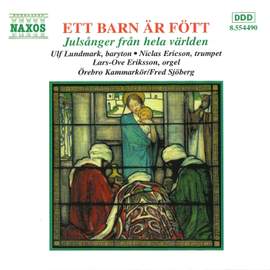 Ett barn är fött - Julsånger från hela världen