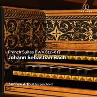 Johann Sebastian Bach: French Suites BWV812 - 817