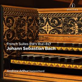 Johann Sebastian Bach: French Suites BWV 812 - 817