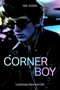 Corner Boy: Loiterings New and Old