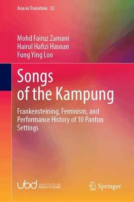 Songs of the Kampung: Frankensteining, Feminism, and Performance History of 10 Pantun Settings