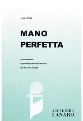 Luigi Lanaro: Mano Perfetta