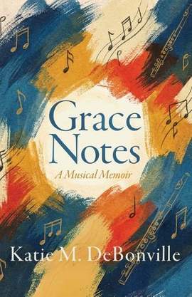 Grace Notes: A Musical Memoir