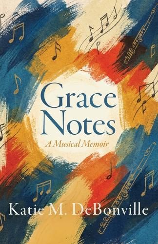 Grace Notes: A Musical Memoir