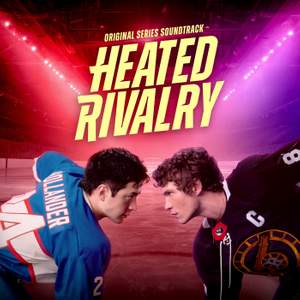Heated Rivalry (Original Series Soundtrack) [Extended Edition]