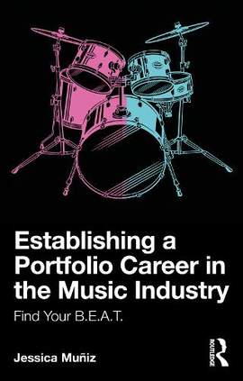 Establishing a Portfolio Career in the Music Industry: Find Your B.E.A.T.