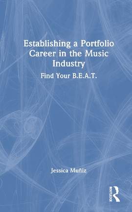 Establishing a Portfolio Career in the Music Industry: Find Your B.E.A.T.