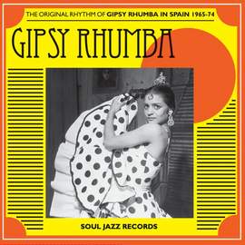 Gipsy Rhumba: the Original Rhythm of Gipsy Rhumba in Spain 1965-74