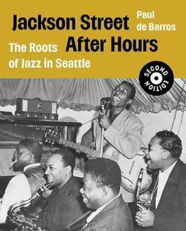 Jackson Street After Hours: The Roots of Jazz in Seattle