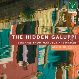 The Hidden Galuppi Vol. 1 - Sonatas from Manuscript Sources