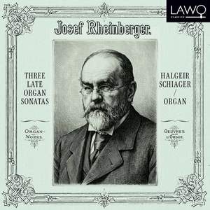 Rheinberger - Three Late Organ Sonatas
