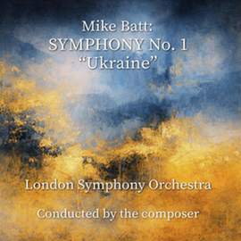 Mike Batt: Symphony No. 1 'Ukraine'