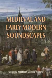 Medieval and Early Modern Soundscapes