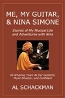 Me, My Guitar, & Nina Simone: Stories of My Musical Life and Adventures with Nina