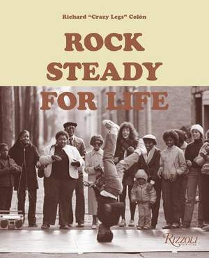 Rock Steady for Life: Bringing Breakdancing to the World